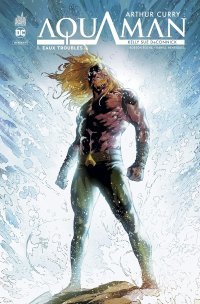 Arthur Curry : Aquaman T1 - Par Kelly Sue DeConnick & Robson Rocha - Urban Comics