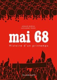 Mai 68 : Histoire d'un printemps - Par A. Bureau et A. Franc - Editions Berg international