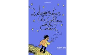 Le Dessinateur, la colline et le cosmos - Jérôme Anfré - La Boîte à bulles
