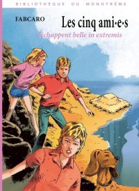 Les Cinq Ami.e.s l'échappent belle in extremis : Fabcaro parodie le Club des cinq