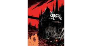 Des Chiens et des Loups – Par S. Soularue & P. Colin Thibert – Sarbacane