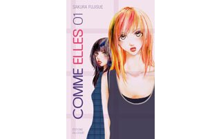 Comme elles, Tome 1, 2 & 3 - Par Sakura Fujisue - Delcourt