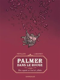 Palmer dans le rouge : l'anti-héros en héritage, ou comment Larcenet prolonge l'élégance de Pétillon