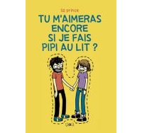 Tu m'aimeras encore si je fais pipi au lit ? - Liz Prince - çà et là