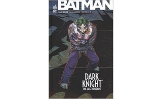 Dark Knight : The Last Crusade - Par Frank Miller, Brian Azzarello et John Romita Jr. - Urban Comics