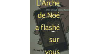 L'Arche de Noé a flashé sur vous - Par Chloé von Arx & Charles Masson - Futuropolis