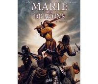 Marie des dragons , T2 : Vengeances - Par Ange & Démarez - Soleil