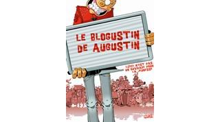 Le Blogustin d'Augustin, T1 : "Ceci n'est pas un ouvrage destiné à la jeunesse" - Par Augustin - Soleil