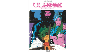 "Ulysse" version Sixties : entre science-fiction et sensualité - Par Lob et Pichard - Glénat