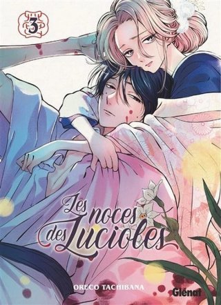 Les Noces des lucioles T. 2 & 3 – Par Oreco Tachibana – Éd. Glénat