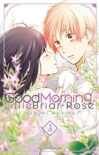 Good Morning Little Briar-Rose T3 & T4 - Par Megumi Morino - Akata