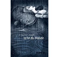 La Fin du Monde - Par Tirabosco & Wazem - Ed. Futuropolis