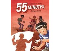 55 minutes T1 – Temps mort - Par Xavier Bétaucourt et François Duprat – Jungle