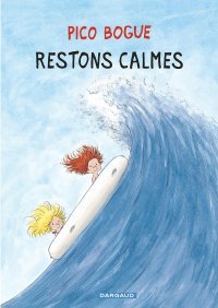 Pico Bogue T6 - Restons calmes - Par Roques et Dormal - Dargaud
