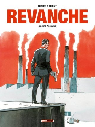 Revanche T1 : Société Anonyme - Par Pothier & Chauzy - Treize Étrange