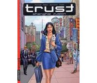 Trust - T1 : Shangaï fusion - par Weber, Fleuriet, Salvatori et Faina - Casterman