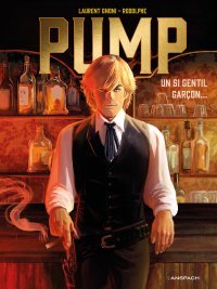 Pump, T. 1 : Un Si Gentil Garçon... - Par Rodolphe & Gnoni - Ed. Anspach 