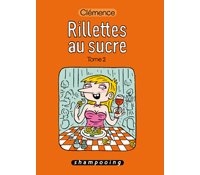 Rillettes au sucre - T1 et T2 - Par Clémence - Delcourt