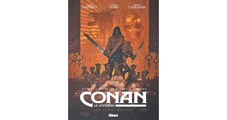 Conan le Cimmérien T. 7 : Les Clous rouges - Par Régis Hautière, Olivier Vatine & Didier Cassegrain, d'après l'œuvre de Robert E. Howard - Glénat