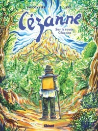 Sur la route de Cézanne - Par Aré & Fauconnier - Ed. Glénat