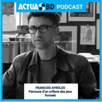 François Ayroles : le parcours d'un orfèvre des jeux narratifs formels [PODCAST]