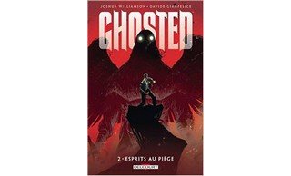 Ghosted T2 - Par Joshua Williamson et Goran Sudzuka (Trad. Hélène Remaud-Dauniol) - Delcourt