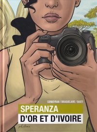 Speranza. D'Or et d'Ivoire – Par Éric Corbeyran, Achille Braquelaire & Salaheddine Bas - Ed. Philéas 