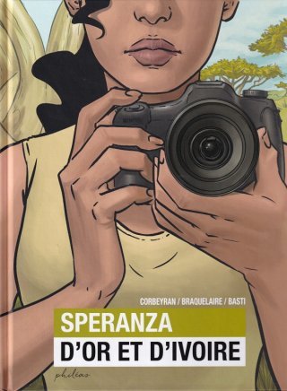 Speranza. D'Or et d'Ivoire – Par Éric Corbeyran, Achille Braquelaire & Salaheddine Bas - Ed. Philéas 