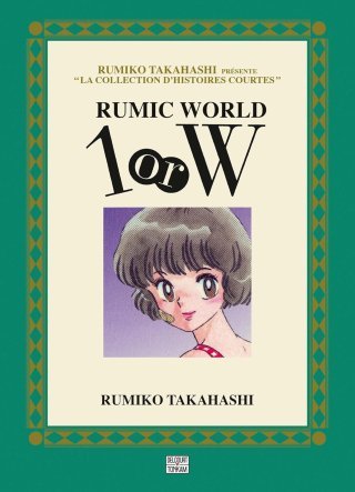 Rumic world 1 or W - Par Rumiko Takahashi - Delcourt/Tonkam