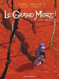 Le Grand Mort : T1 Larmes d'abeille, par Loisel, Djian & Mallié - Vents d'Ouest