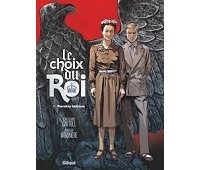 Le Choix du Roi - Tome 1, par J-C Bartoll et A. Morinière - Glénat