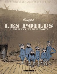 Les Poilus, T. 1 : Les Poilus frisent le burn-out - Par Bouzard - Fluide Glacial