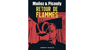 Retour de flammes - Muñoz et Picouly - Casterman
