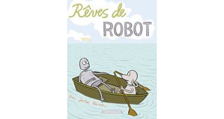 Rêves de robot - Par Sara Varon - Dargaud