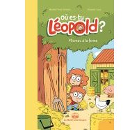 Oû es-tu Léopold ?, T3 : Micmac à la ferme - Par Schmitt & Caut - La Malle aux images