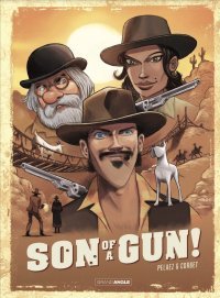 Son of a gun ! - Par Pelaez et Corbet - Editions Grand Angle