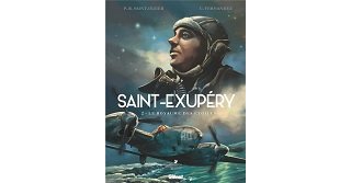 Saint-Exupéry, une trilogie poétique et chaotique