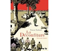 La Déconfiture (t. 2), de Rabaté, prix Château de Cheverny de la BD historique 2018