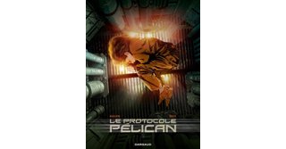 Le Protocole Pélican - T1 - Par Marazano & Ponzio - Dargaud