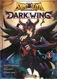 Saint Seiya Dark Wing T. 1 - Par Kenji Saito & Shinshu Ueda - D'après l'œuvre originale de Masami Kurumada - Ed. Kurokawa