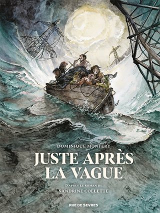 Juste après la vague - Par Dominique Monféry d'après Sandrine Colette - Ed. Rue de Sèvres