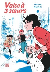 Valse à 3 soeurs, T. 1 - Par Melome Machida - Sakka Casterman