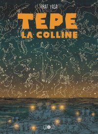 Tepe, la Colline : l'animisme pour sauver le monde ?