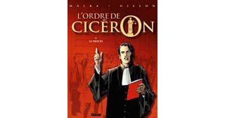 L'Ordre de Cicéron - T1 : Le Procès - par Malka & Gillon - Glénat