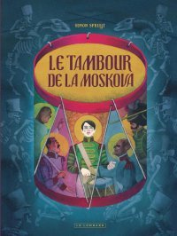 Le Tambour de la Moskova, les restes de l'innocence 