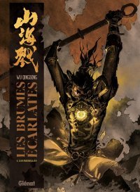 Les Brumes écarlates : Les Rebelles T. 1 - Par Wu Qinqsong – Glénat
