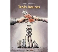 "Trois heures" de Mana Neyestani (Éditions çà et là) : détresse et angoisse d'un réfugié