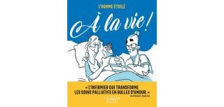À la vie ! - Par L'Homme étoilé - Ed. Calmann Lévy