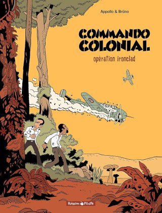 Commando Colonial T. 1, Opération Ironclad - Par Appollo & Brüno - Ed. Dargaud