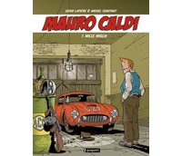 Mauro Caldi - T1 : "Mille Miglia" - Par Lapière & Constant - Paquet